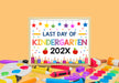Last Day Of Kindergarten Sign Template | School End of Year Poster