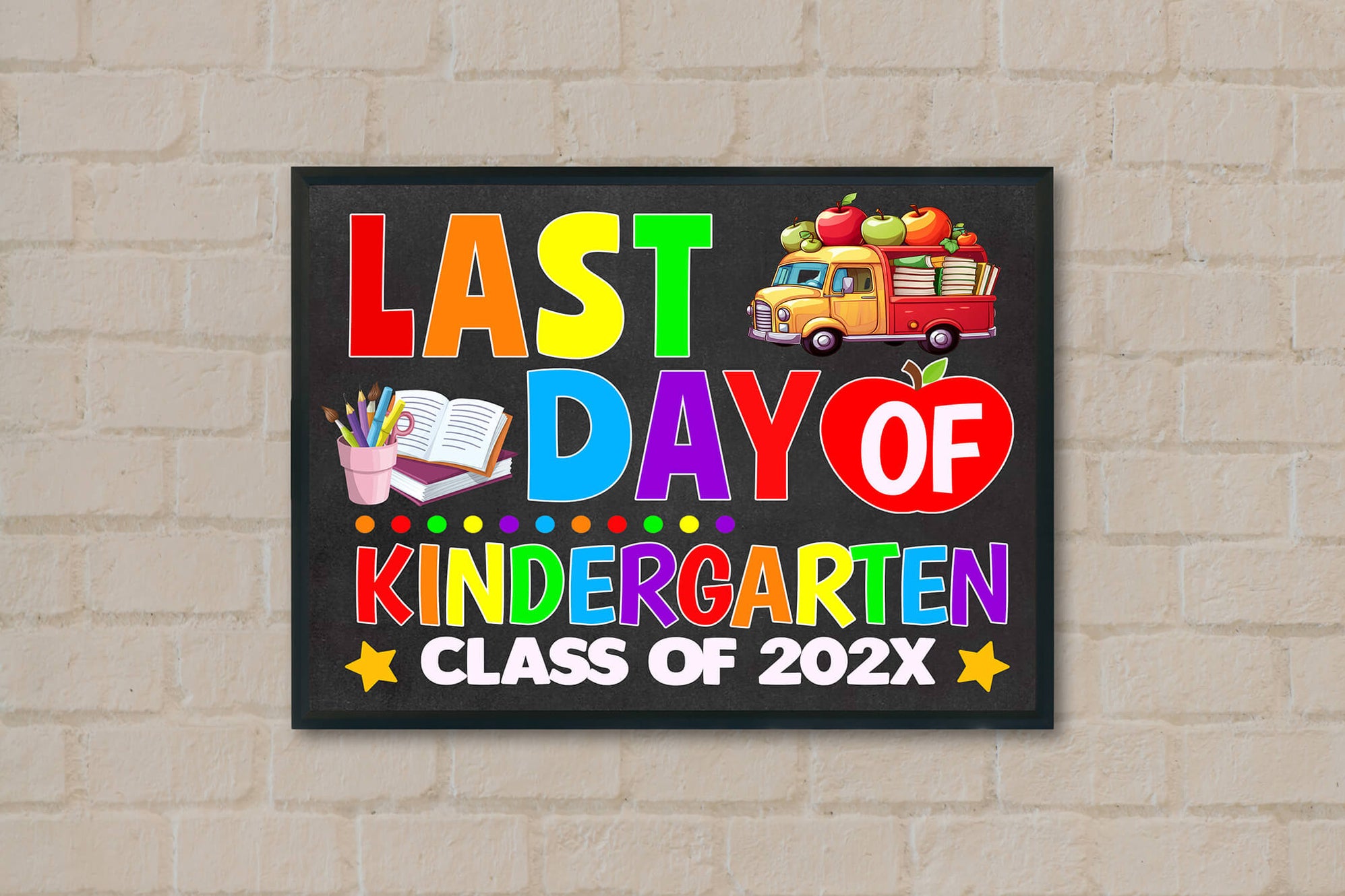 DIY Last Day Of Kindergarten Sign | Kinder End of Year Poster Template ...