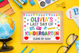 Customizable Last Day Of Kindergarten Sign With Name | End of Year Kinder Poster Template
