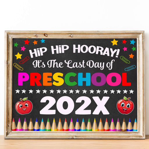 DIY Hip Hip Hooray Last Day Of Preschool Sign Template | End of School Year Poster