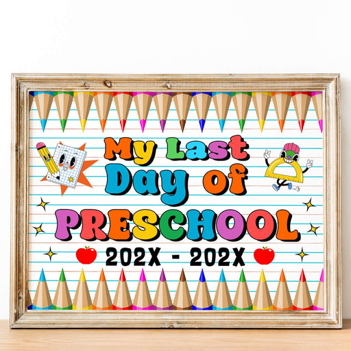My Last Day Of Preschool Sign Template | Customizable Preschool End of Year Poster