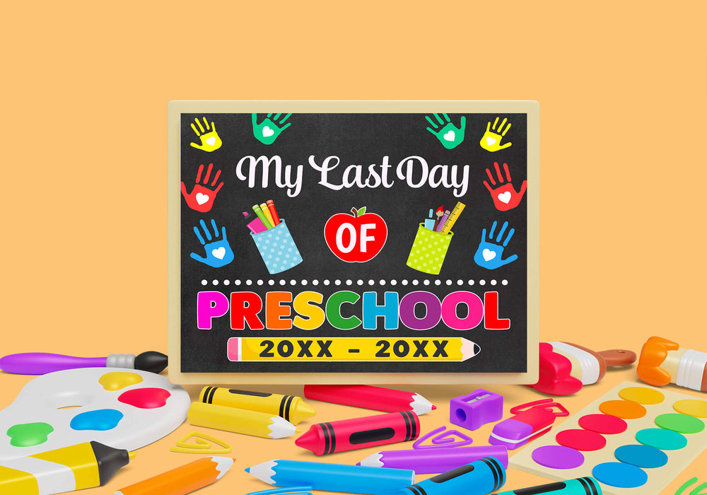DIY Preschool End of Year Sign | My Last Day Of Preschool Poster Template