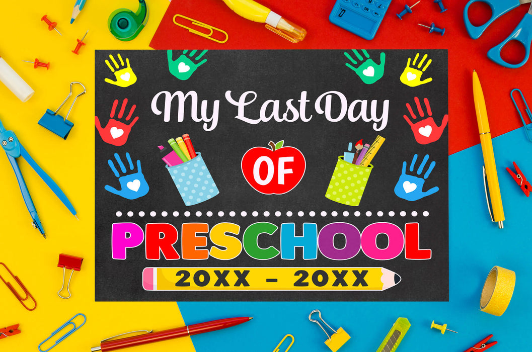DIY Preschool End of Year Sign | My Last Day Of Preschool Poster Template