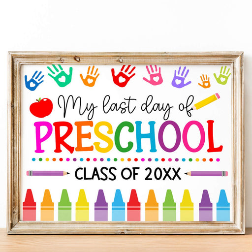 Last Day Of Preschool Sign Template | School End of Year Poster