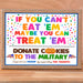 PDF  If You Can't Eat 'Em Treat 'Em Sign | Donate Cookies for Military Troops