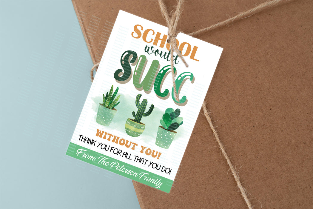 succulent labels Editable School Would SUCC Without You Succulent Gift Tag, Succulent S — Posh Park