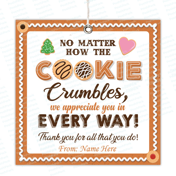 staff appreciation, Thank You Teacher, Appreciation Gift, Thank You Gift Tag, cookie gift tag, teacher Appreciation, cookie tag editable, no matter how the, cookie crumbles tag, for staff, for nurse, school tags, editable tags