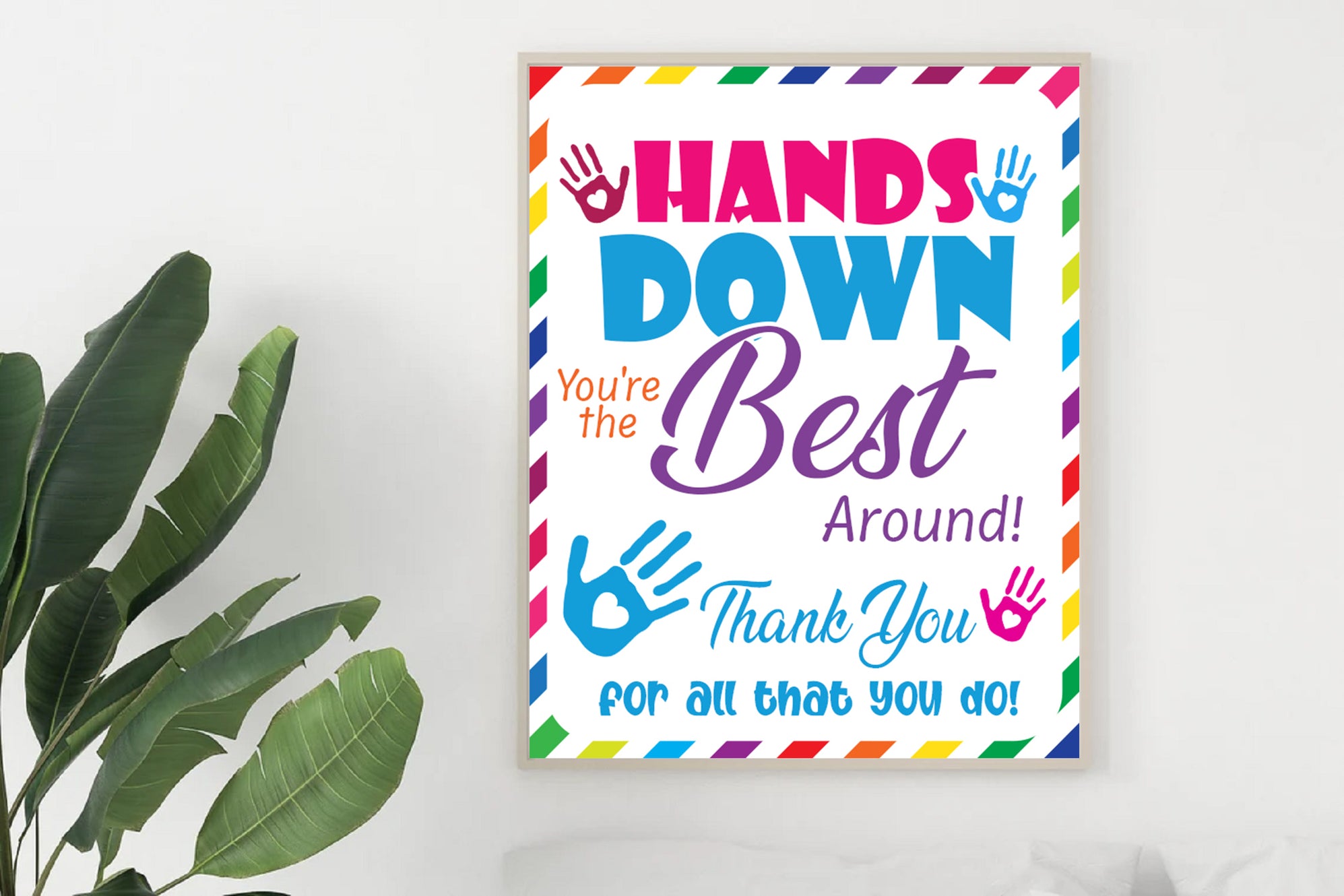 PDF Printable Hands Down You're The Best Around Sign, Staff and Teache ...