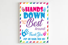 PDF Printable Hands Down You're The Best Around Sign, Staff and Teache ...