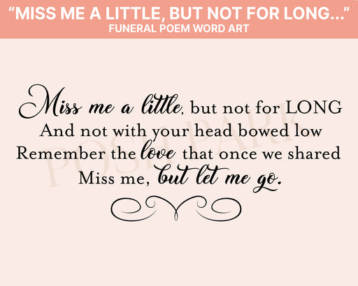 Miss Me A Little But Not For Long Funeral Poem Word Art  | Transparent Pre-made Funeral Program PoemMiss Me A Little But Not For Long Funeral Poem Word Art | Transparent Pre-made Funeral Program Poem