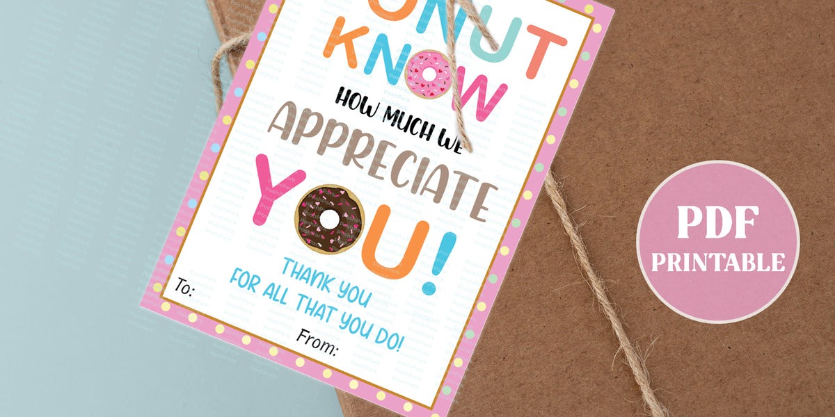 PDF Donut Know How Much We Appreciate You Gift Tag, Printable Donut Te — Posh Park for You Donut Know How Much We Appreciate You Free Printable