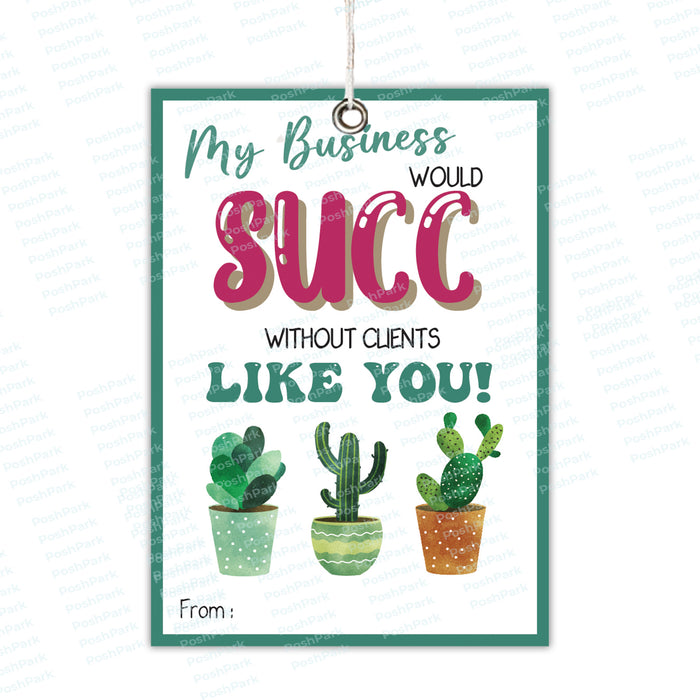 succulent plant business pdf Printable My Business Would Succ Without You Succulent Pop By Gift Tag — Posh Park
