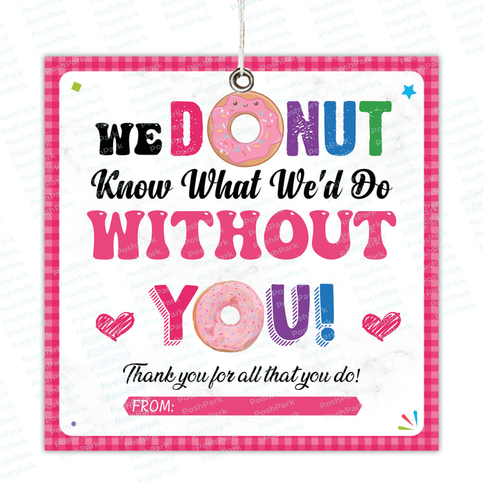 PDF We Donut Know What We'd Do Without You Tag, Printable Teacher Appr — Posh Park pdf-we-donut-know-what-we-d-do-without-you-tag-printable-teacher-appr-posh-park