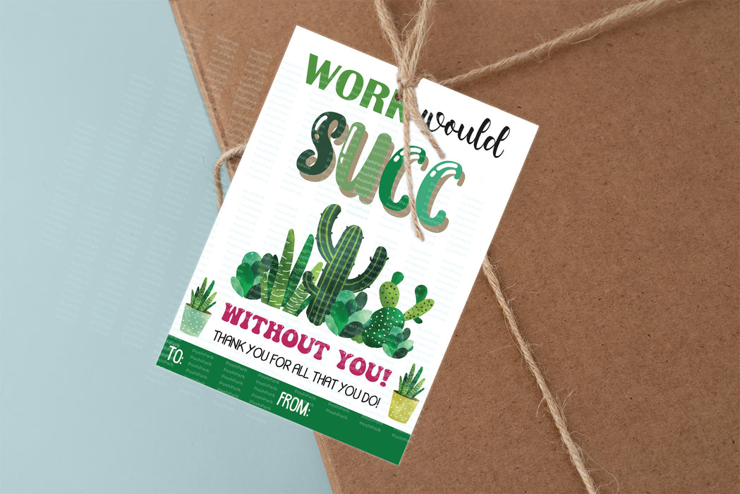 succulent puns thank you Printable Work Would Succ Without You Gift Tags, PDF Succulent Gifts f — Posh Park