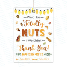 DIY We #39 d Be Totally Nuts If We Didn #39 t Thank You Gift Tags Editable Sc DIY We #39 d Be Totally Nuts If We Didn #39 t Thank You Gift Tags Editable Sc